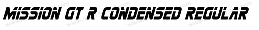 Mission GT R Condensed Regular字体转换 Mission GT R Condensed Regular字体转换